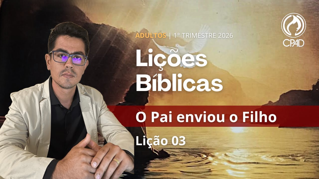 EBD | LIÇÃO 03: O PAI ENVIOU O FILHO