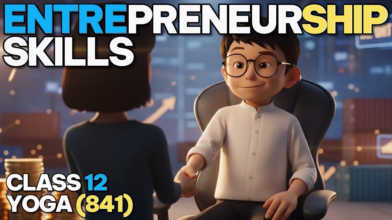 Entrepreneurship Skills | Class 12 Employability Skills (Yoga 841) | Unit 4