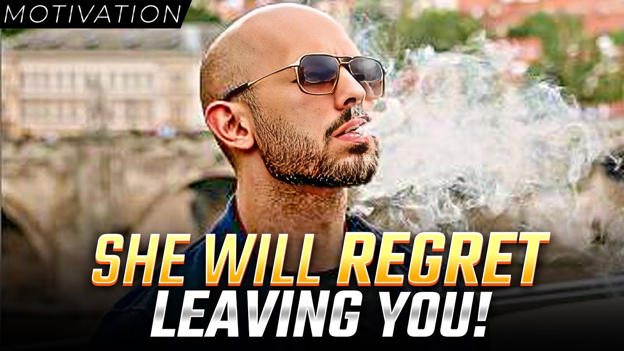Andrew Tate: She will Regret Leaving You | Motivational Video