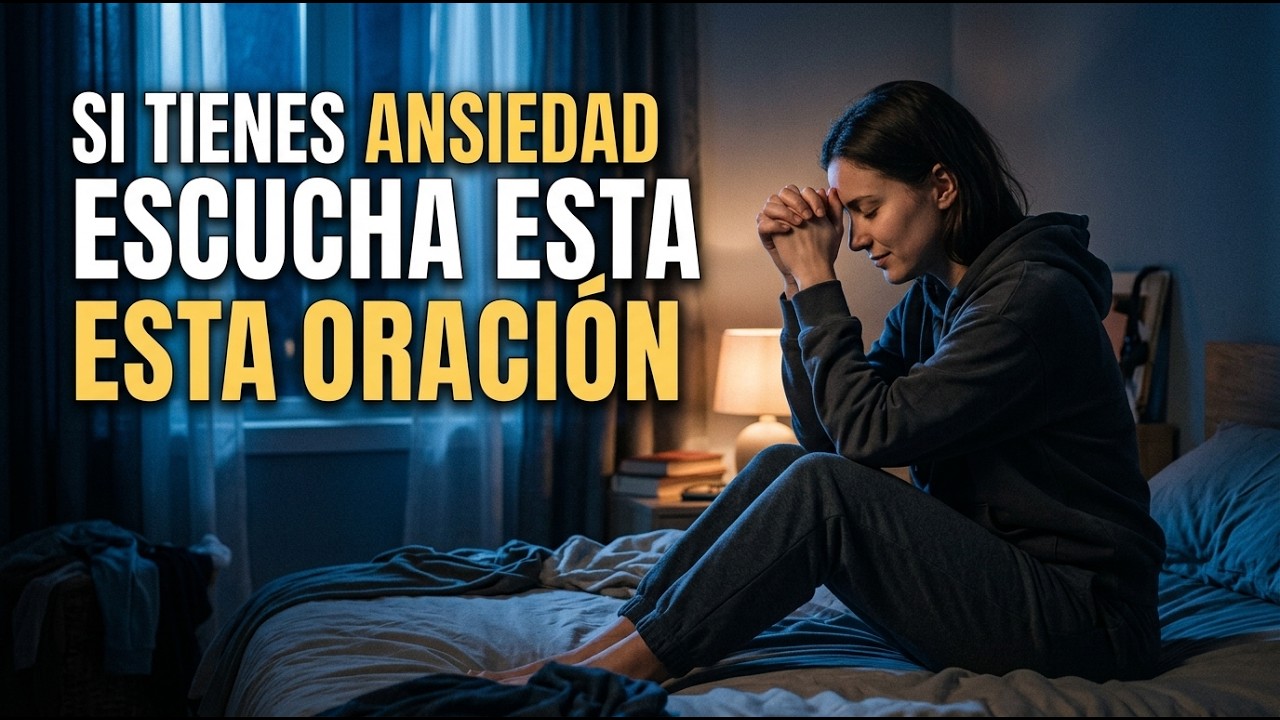 SI NO PUEDES DORMIR POR LA ANSIEDAD, ESCUCHA ESTA ORACIÓN