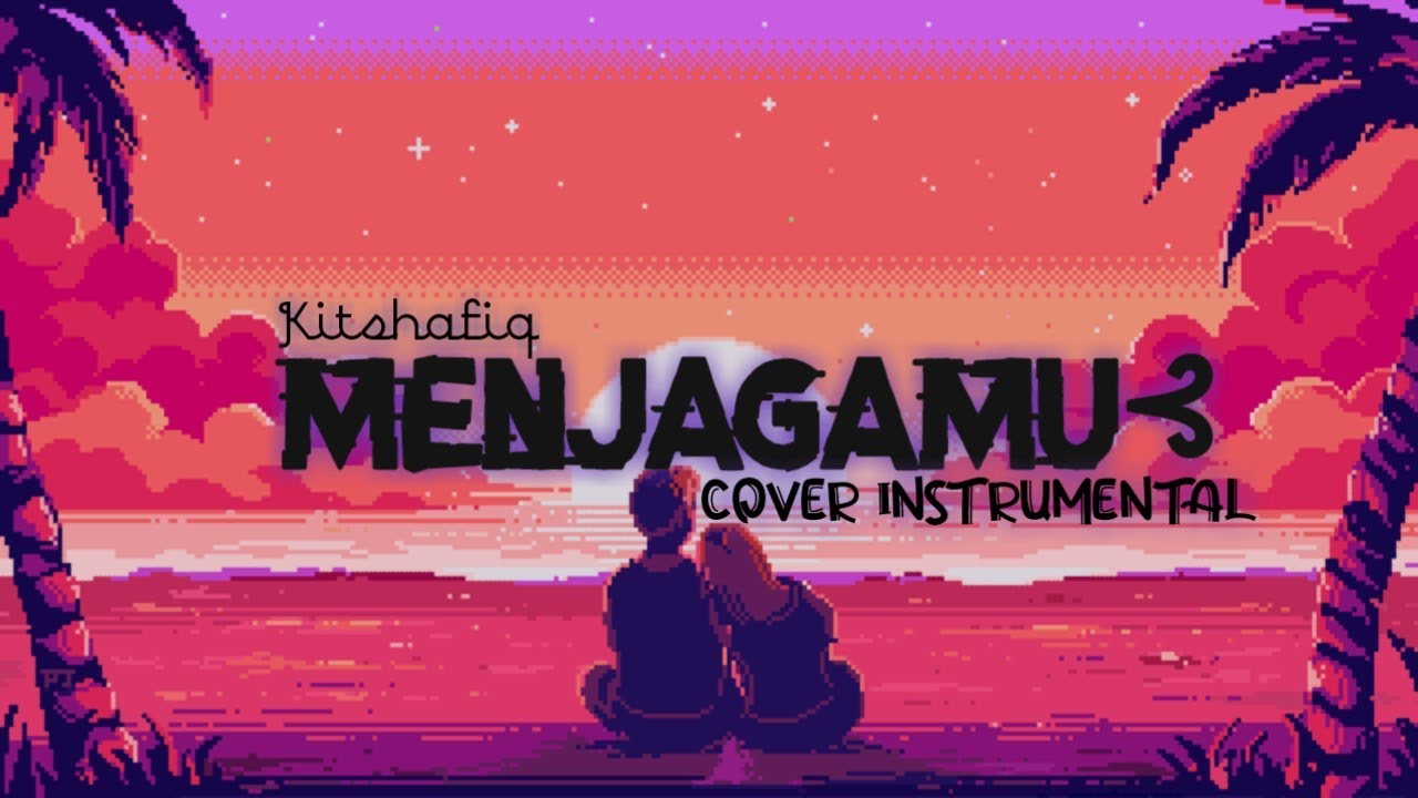 MENJAGAMU [COVER INSTRUMENTAL]