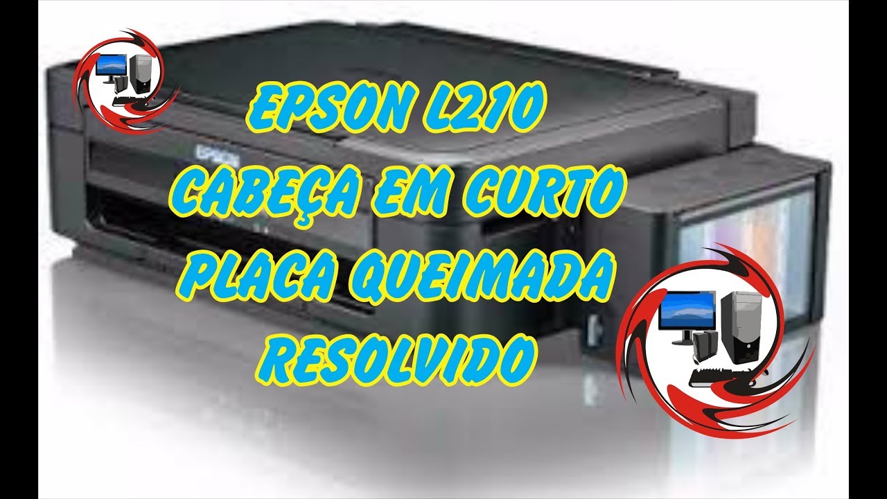 Impressora Epson L210 Placa Queimada - Cabeça em Curto - Resolvido