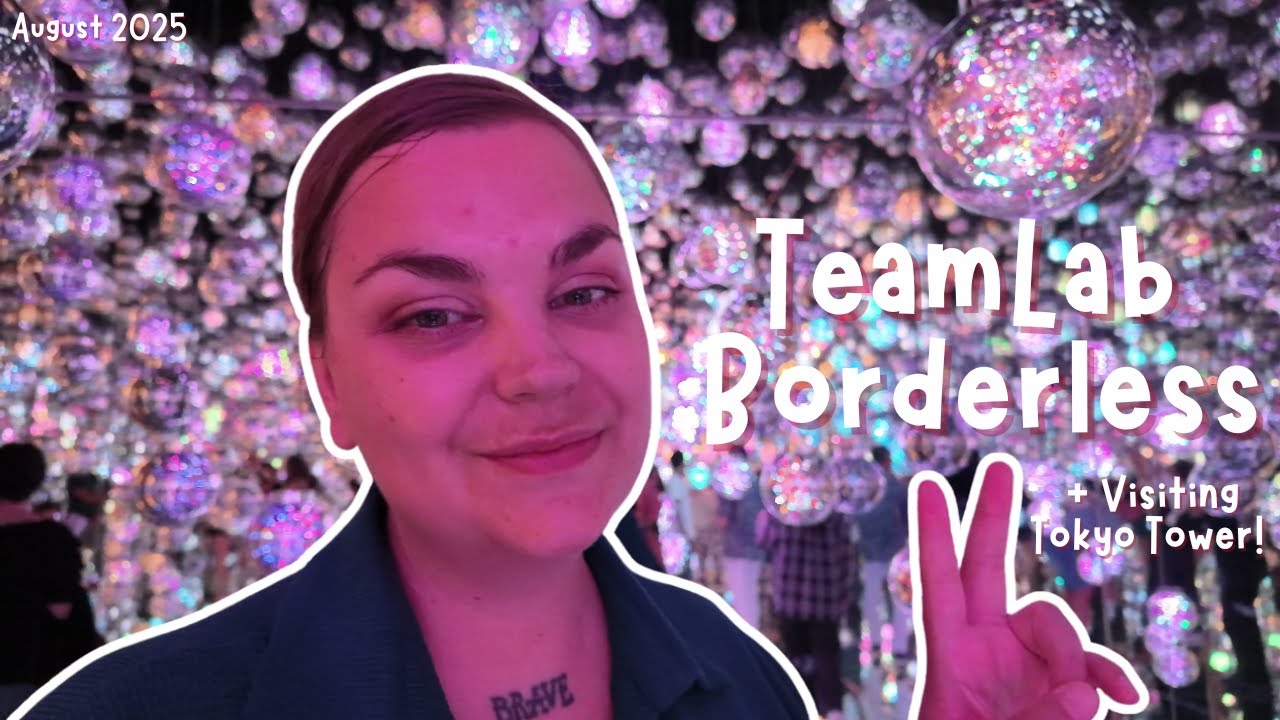 TOKYO Day 4 | TeamLab Borderless | Tokyo Tower | August 2025