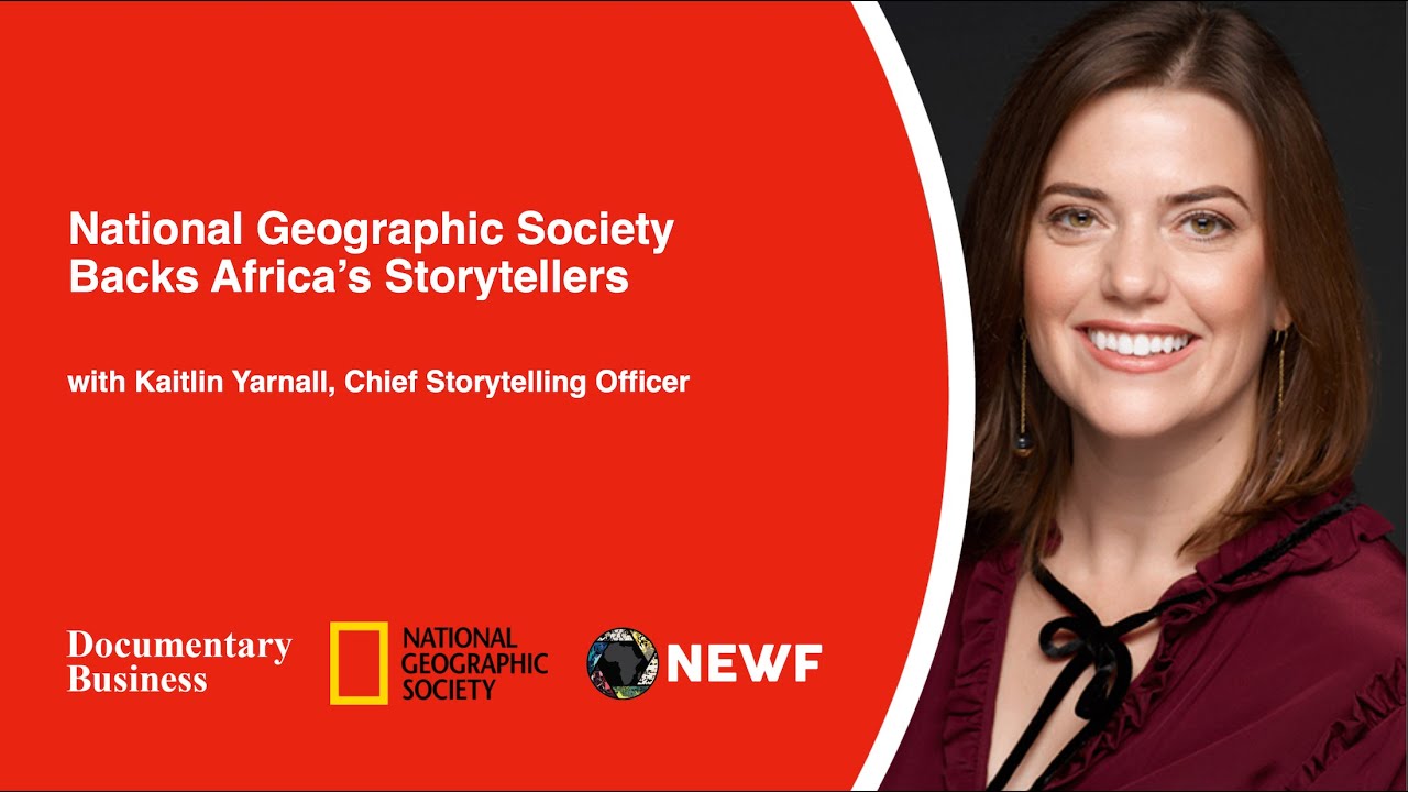 National Geographic Society Backs Africa's Storytellers, with Kaitlin Yarnall