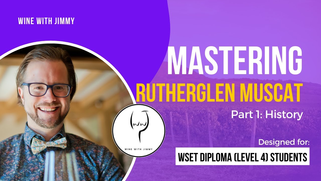 WSET Level 4 (WSET Diploma) Wine: Rutherglen Muscat - Part 1 -  The History