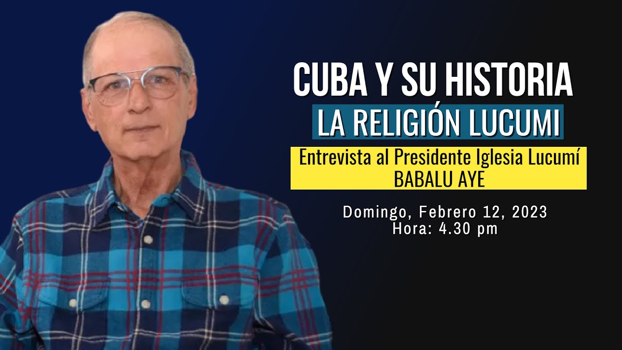 Cuba y su Historia - LA RELIGIÓN LUCUMI (Invitado: BABALU AYE)