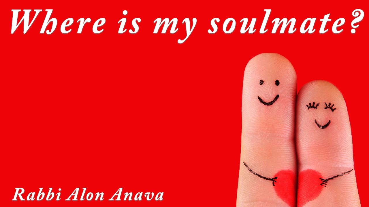 Why is it so difficult to find my soulmate?- Rabbi Alon Anava