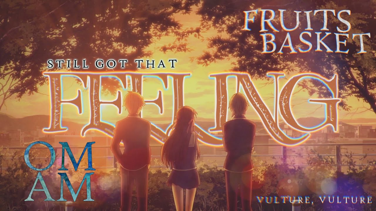 still got that feeling // fruits basket