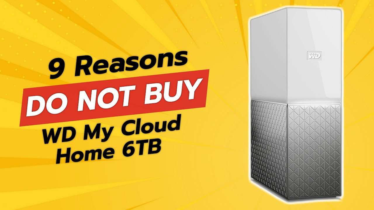 DON'T BUY WD My Cloud Home 6TB BEFORE WATCHING THIS VIDEO! 🚫💔 (9 Reasons)
