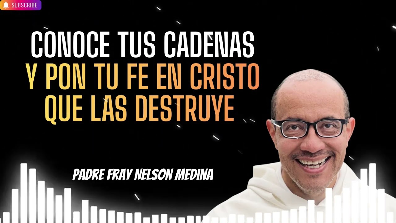 Conoce tus cadenas y pon tu fe en Cristo que las destruye