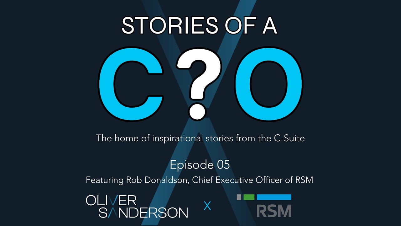 Stories of a C?O - Episode 5: Rob Donaldson, CEO of RSM