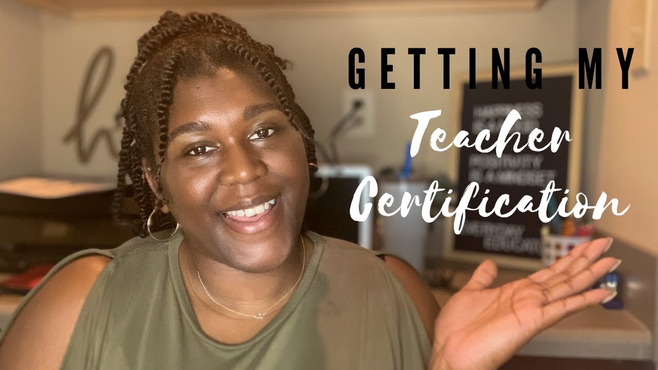 GETTING MY TEACHING CERTIFICATION| EverydayEducator