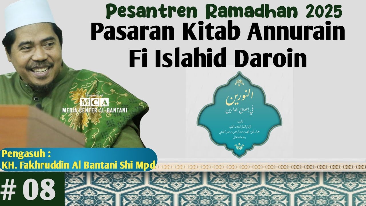 Bag 8 Pesantren Ramadhan | Pasaran Kitab Annurain fii islahid Daroin | KH. Fakhruddin Al Bantani Shi