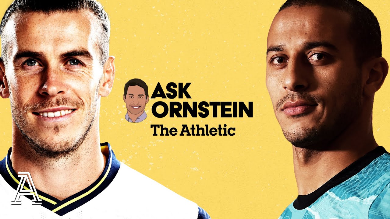 Inside the Thiago & Bale deals, Partey, Sancho and more | Ask Ornstein | The Athletic