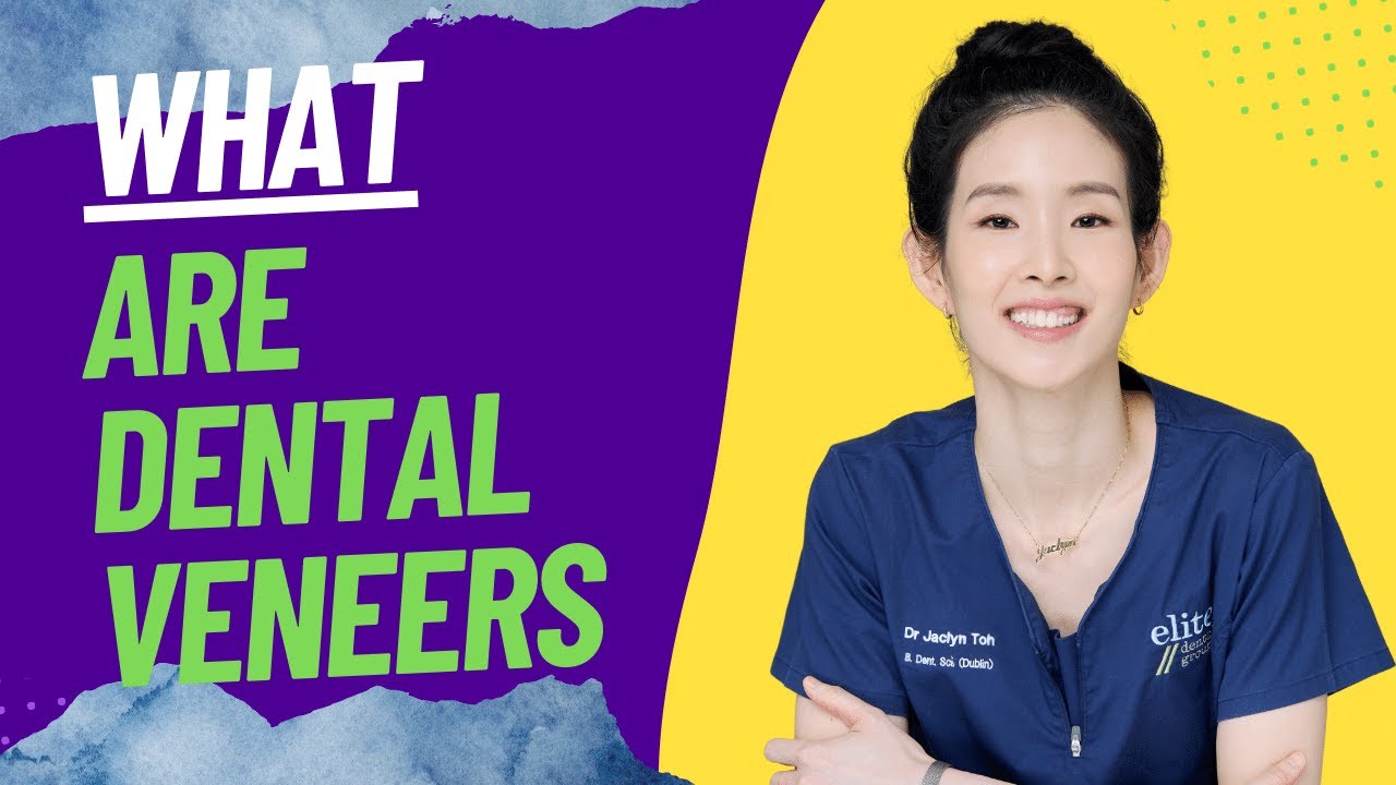 Dental Veneers | What are Dental Veneers? | Elite Dental Group Singapore | +65 6333 4456