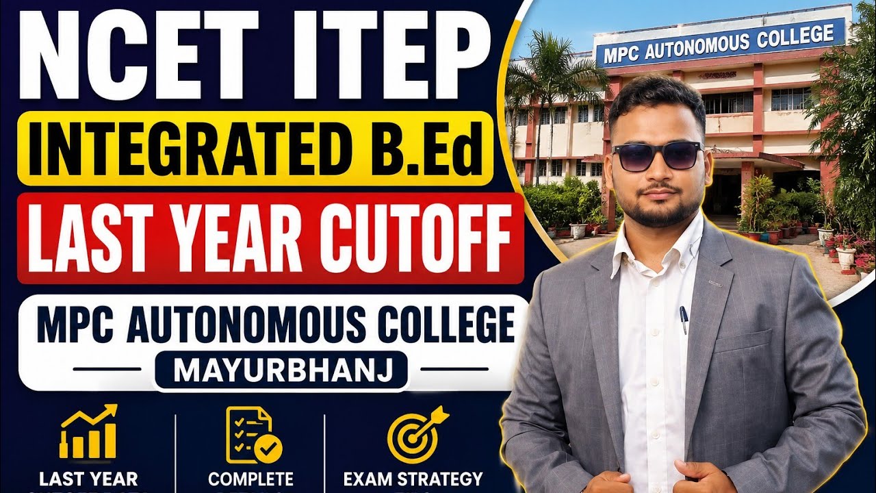 NCET ITEP INTEGRATED BED, Last Year Cutoff, MPC Autonomous College, Takhatpur, Baripada, Mayurbhanj