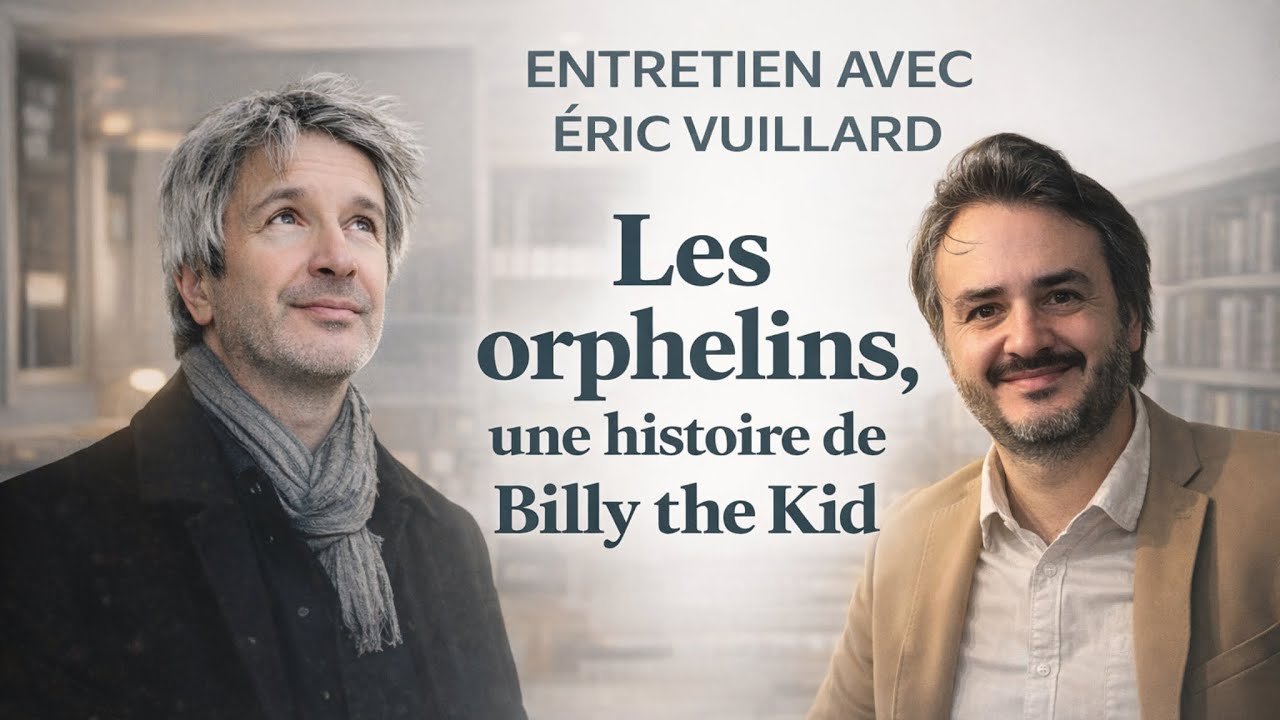 Entretien avec Éric Vuillard | Les orphelins, une histoire de Billy the Kid 
