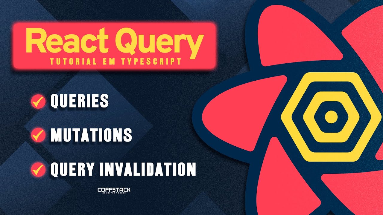 React Query Tutorial em TypeScript -  Queries, Mutations e Query Invalidation