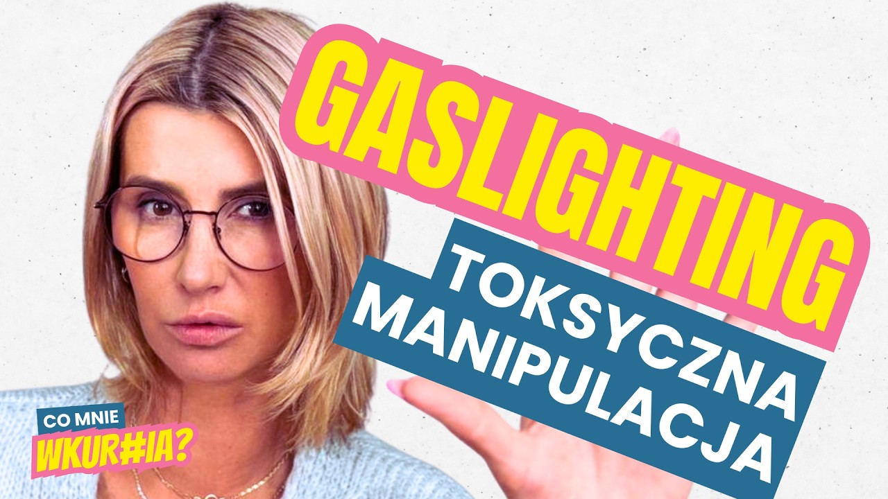 GASLIGHTING: Toksyczna manipulacja!