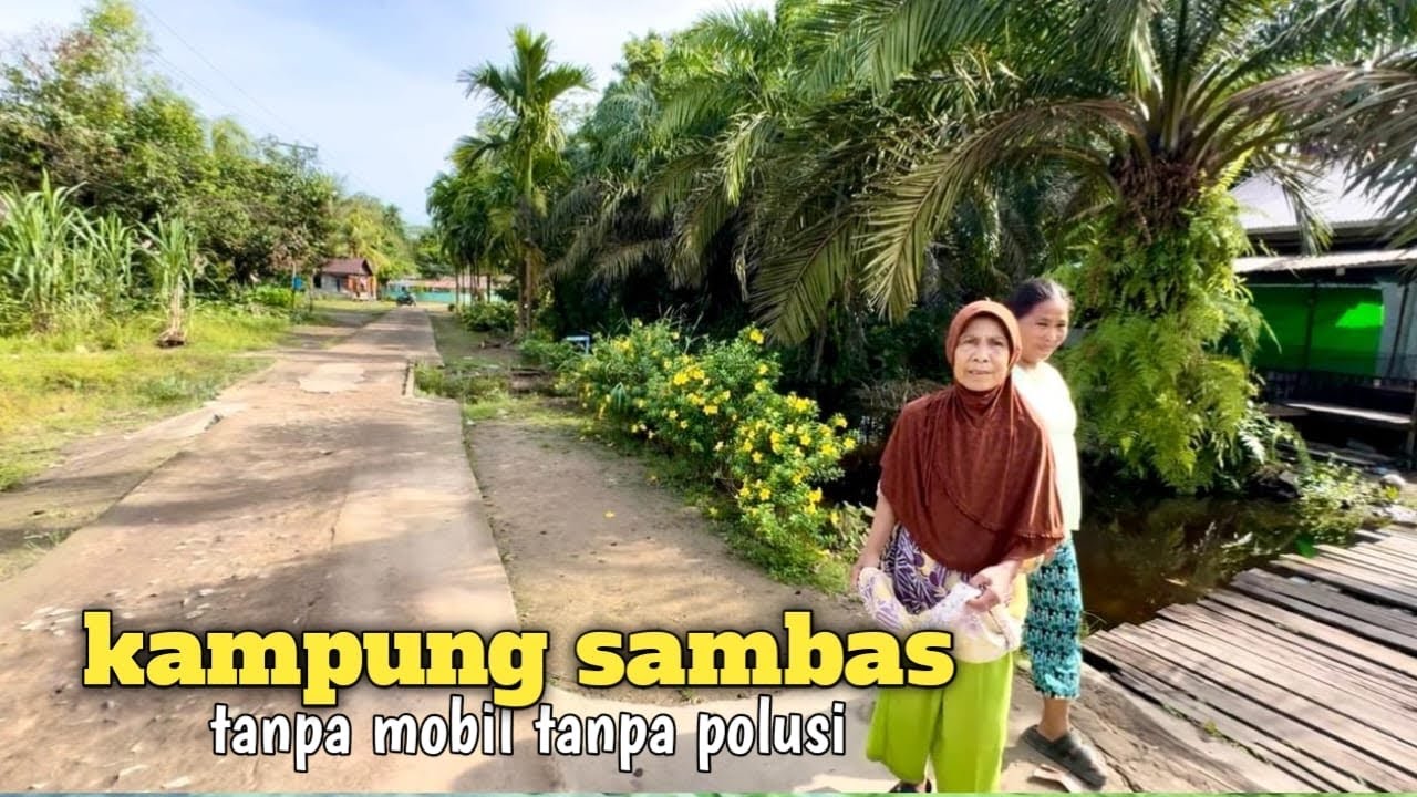 Penampakan kampung melayu sambas yang tidak pernah dilewati mobil