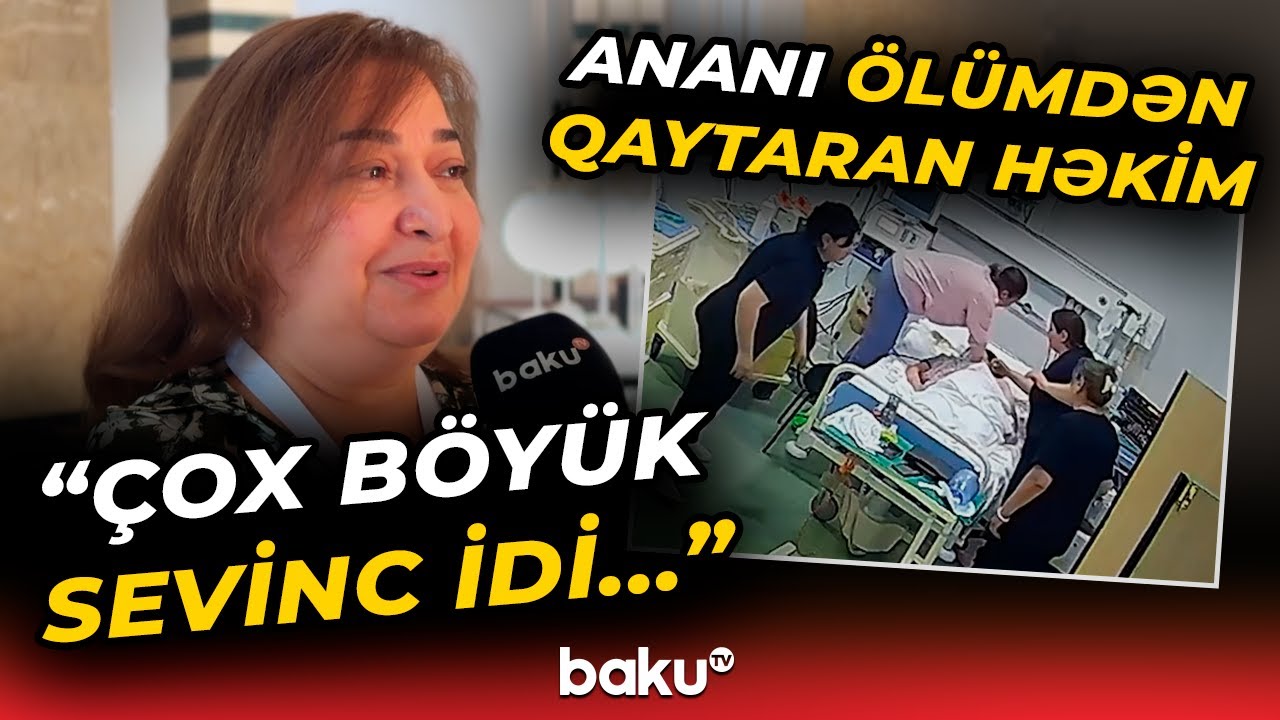45 dəqiqə dayanan &uuml;rəyi işə salan həkim Baku TV-yə danışdı - Baku TV