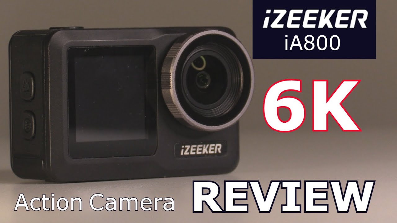 iZEEKER iA800 6K Action Camera Review