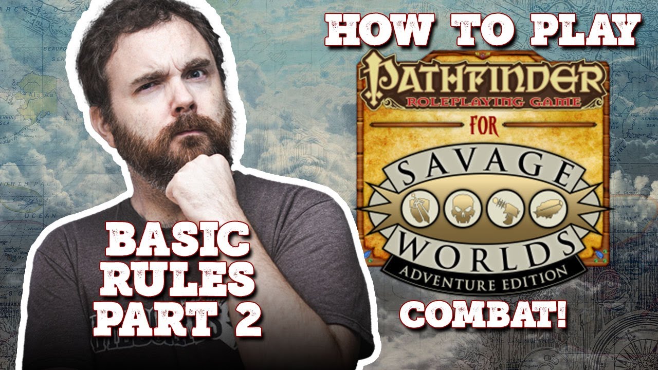 How to Play Savage #Pathfinder - Basic Rules, Part 2 - COMBAT!