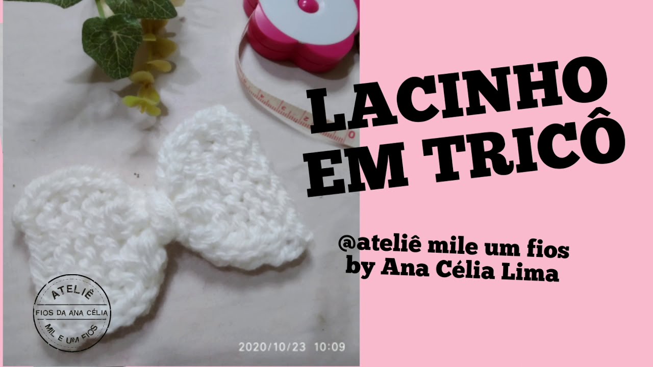 LACINHO EM TRICÔ super fácil - Pap Ateliê mil e um fios.