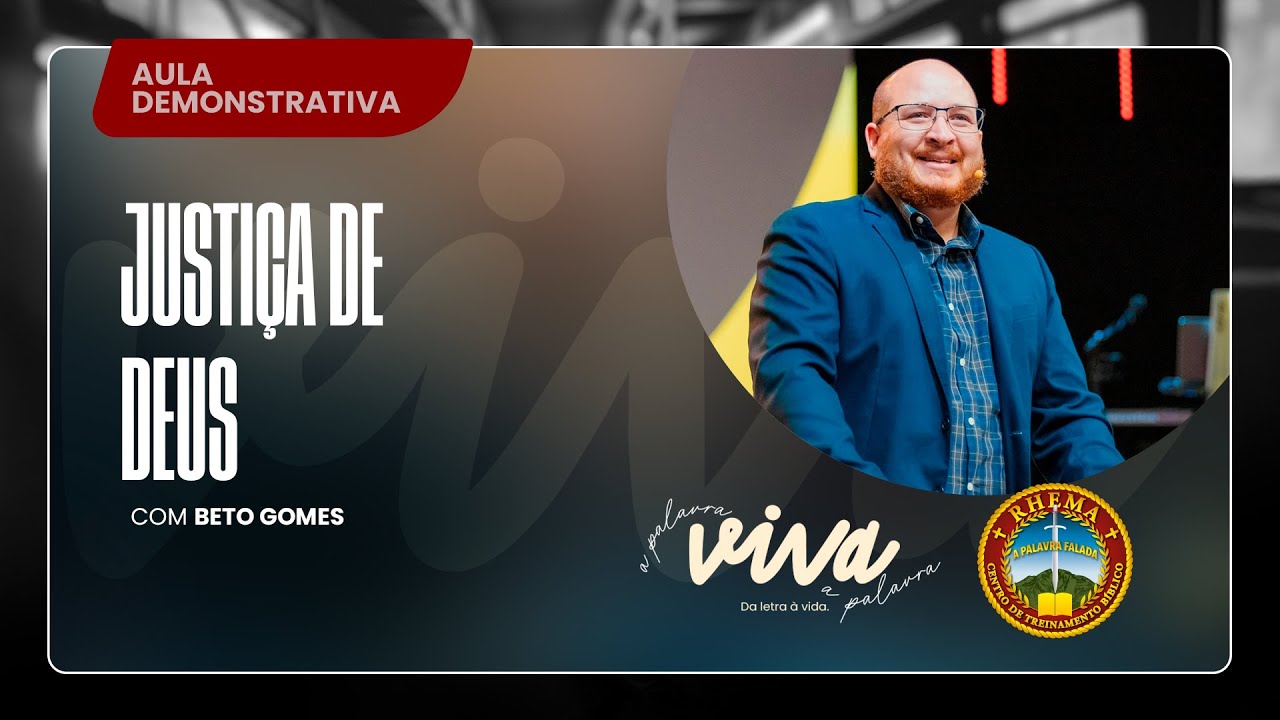 AULA DEMONSTRATIVA RHEMA | Justiça de Deus | Professor Beto Gomes
