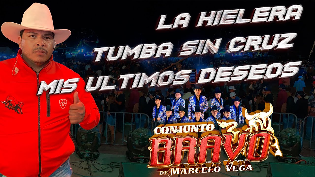 La Hielera | Tumba Sin Cruz | Mis Ultimos Deseos / Conjunto Bravo - La Ventilla Dolores Hidalgo Gto