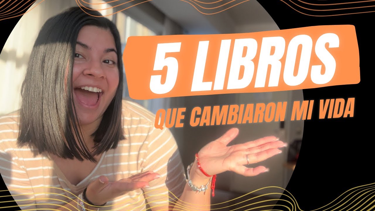 Cinco libros que cambiaron mi vida