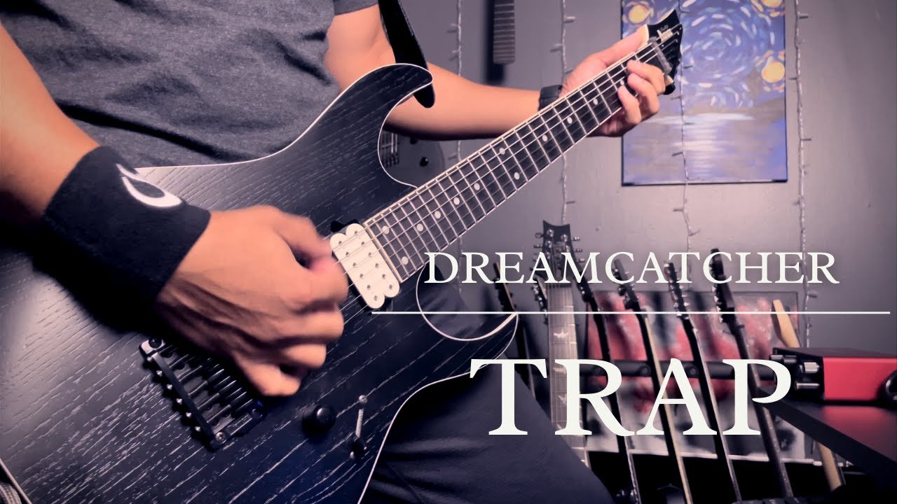 Dreamcatcher (드림캐쳐) - Trap Guitar Cover