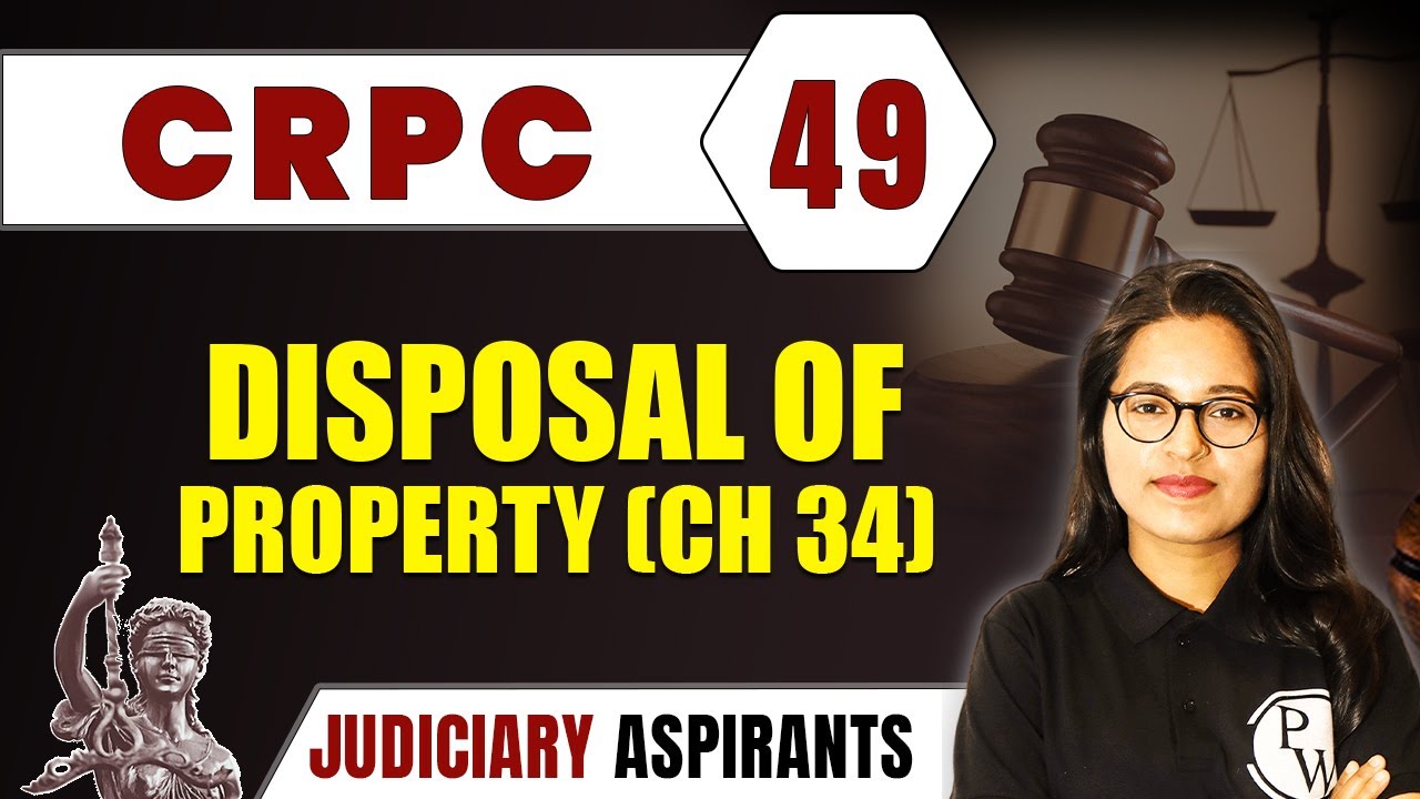 CrPC 49 | Disposal Of Property (Ch 34) | CLAT, LLB & Judiciary Aspirants
