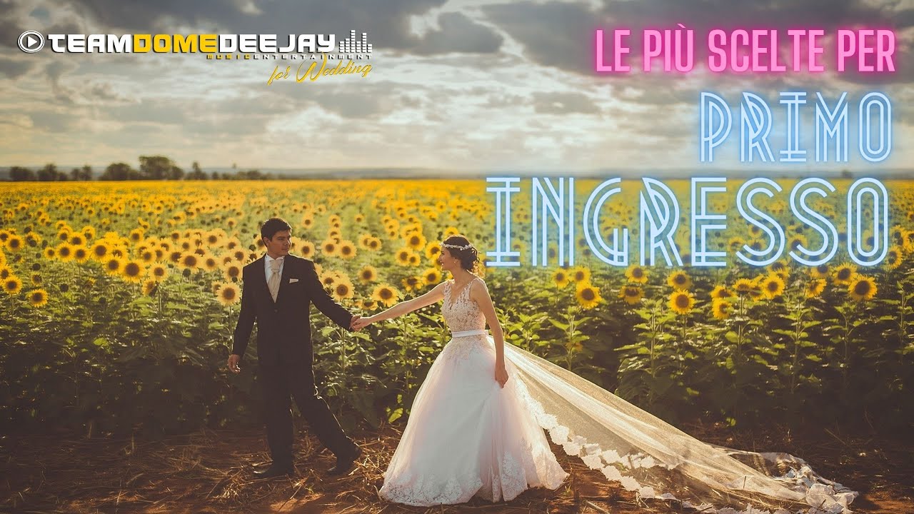 TOP SONGS FIRST WEDDING ENTRANCE - LE MIGLIORI CANZONI PER IL PRIMO INGRESSO DEGLI SPOSI - 2023