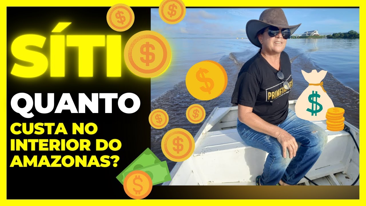 QUANTO CUSTA UM SÍTIO NO INTERIOR DO AMAZONAS?