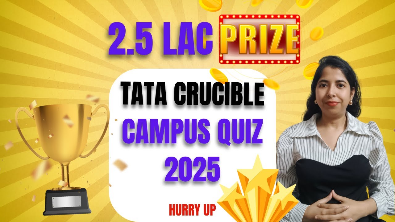 Tata Crucible Campus Quiz 2025 | Cash Prize 2.5 Lacs & More | Tata Internship 2025 | Unstop