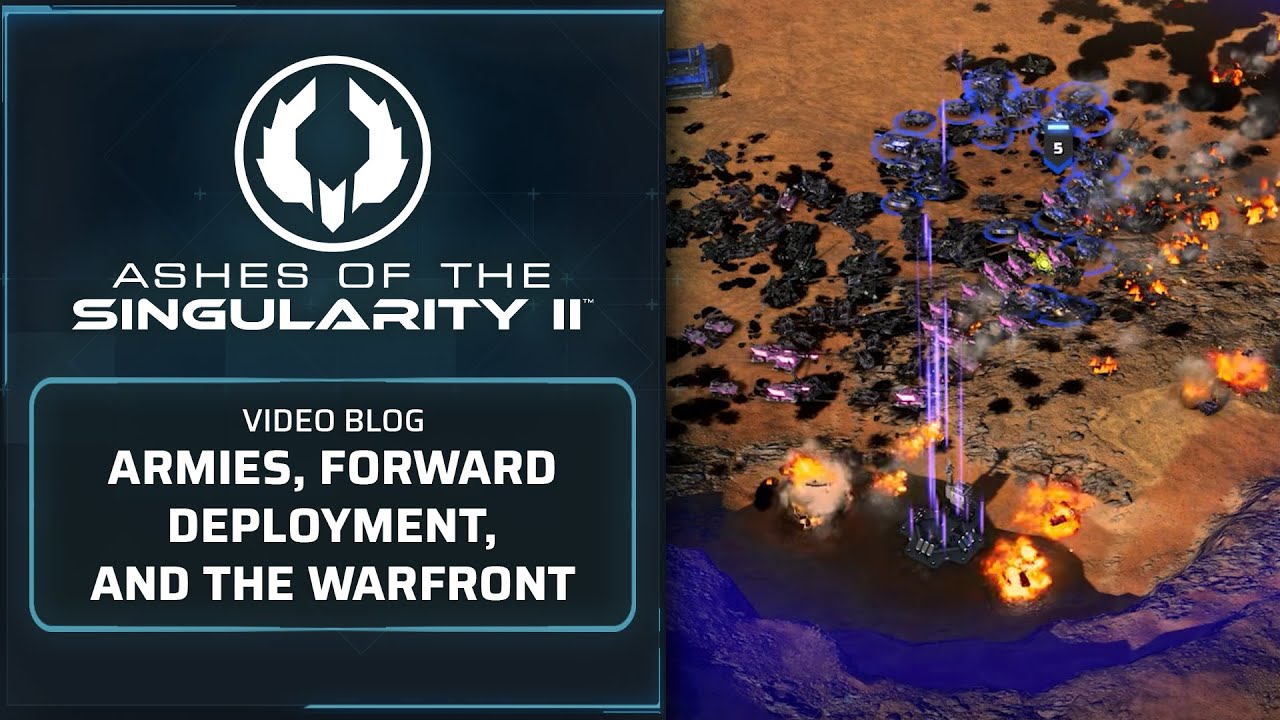 Video Dev Journal: Armies, Forward Deployment and the Warfront  |  Ashes of the Singularity II