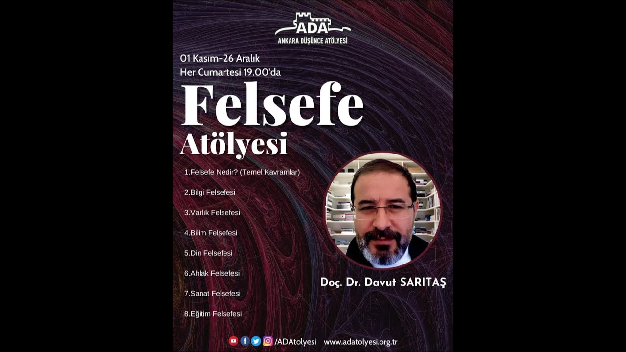 ADA 2021 Güz Dönemi Felsefe Atölyesi- Felsefe Nedir? (Temel Kavramlar) - Doç. Dr. Davut SARITAŞ