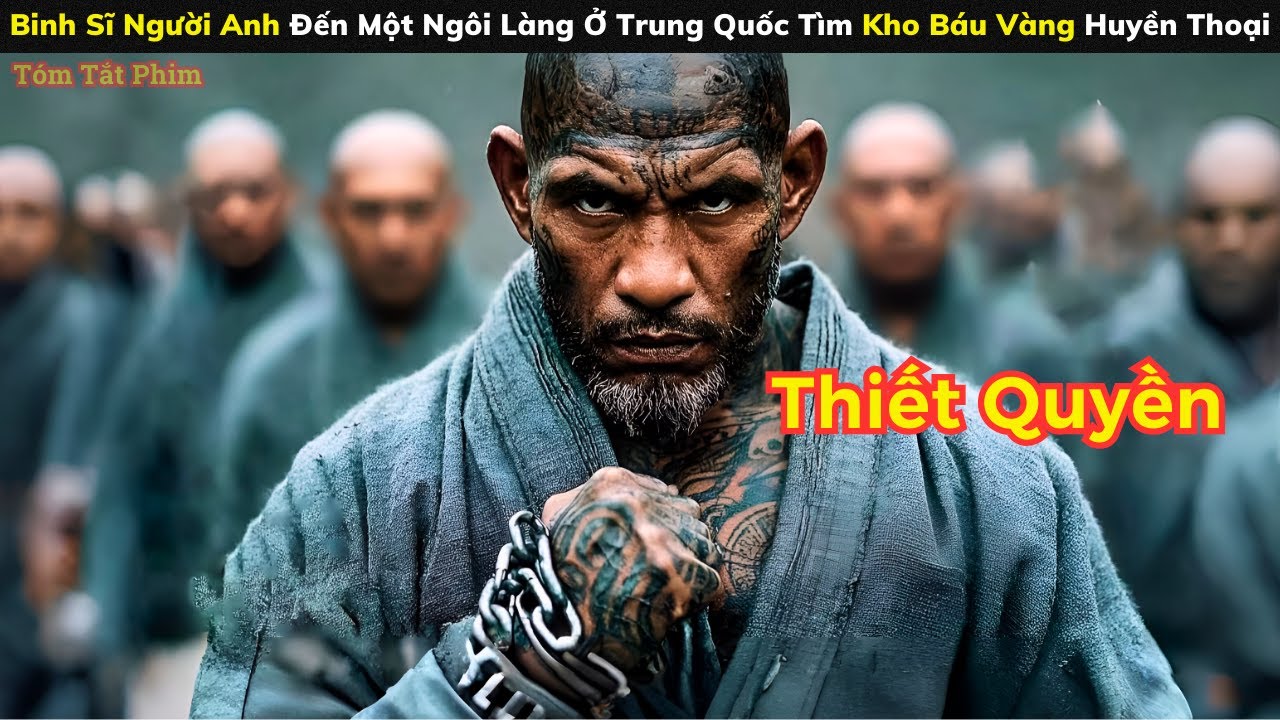 [Review Phim] Binh Sĩ Người Anh Đến Một Ngôi Làng Ở Trung Quốc Tìm Kho Báu Vàng Huyền Thoại
