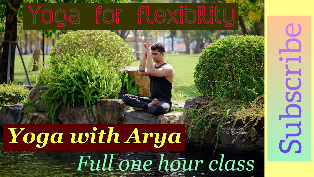 Yoga For Flexibility and strength | Yoga With Arya | full one hour class #yogaflexibility