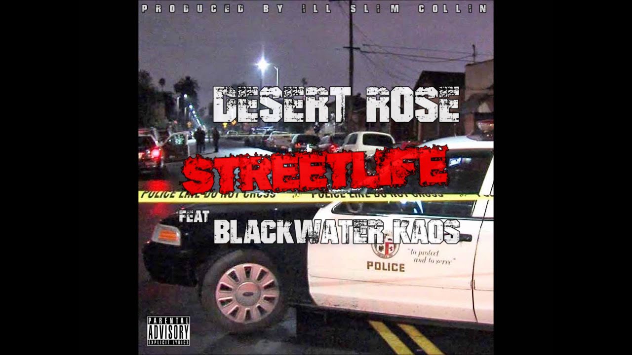 Desert Rose feat. Blackwater Kaos - Streetlife prod Ill Slim Collin