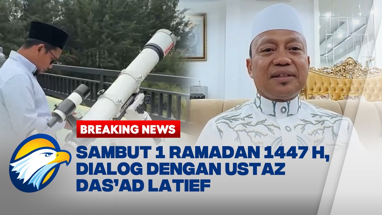 [FULL] Dialog - Ustaz Das'ad Latief Tentang Awal Puasa 1 Ramadan 1447 H, 19 Februari - BREAKING NEWS