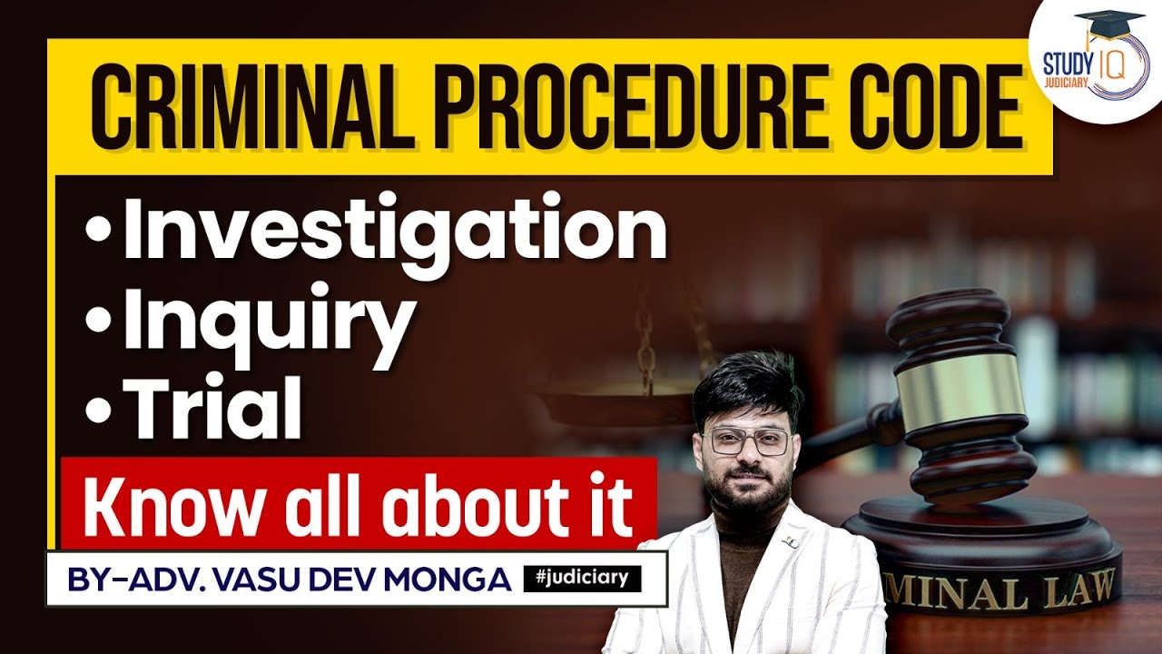 Criminal Procedure Code: Investigation, Inquiry and Trial | StudyIQ judiciary