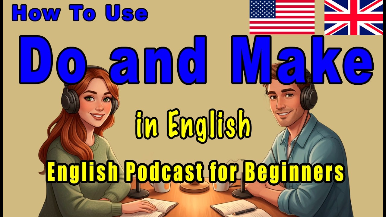 Learn English with Real Conversations Podcast | How to Use “DO” vs “MAKE”