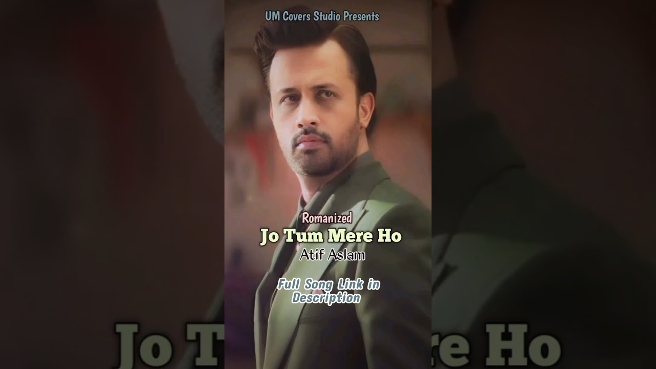 Jo Tum Mere Ho &bull; Atif Aslam Songs #atifaslam  #atifaslamlatestsong  #atifaslamsongs  #viralshorts