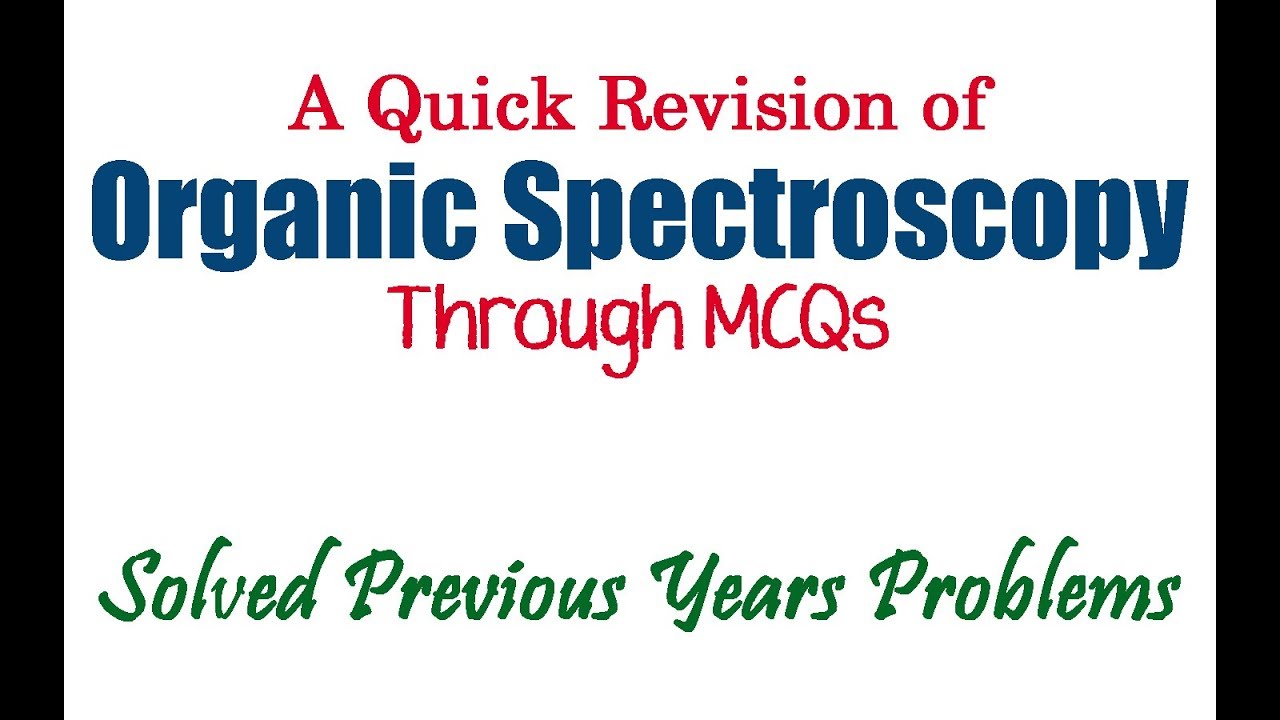 Quick Revision of Organic Spectroscopy: Through MCQs