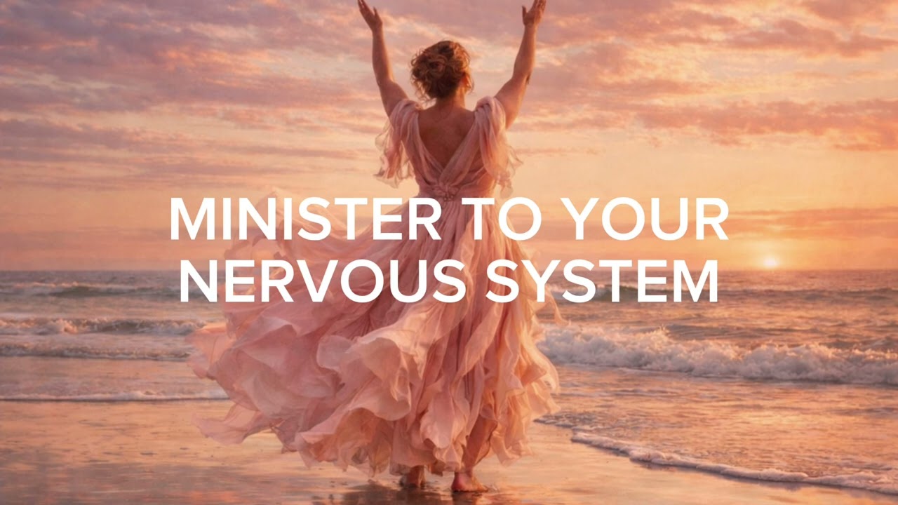 Minister to your Nervous System