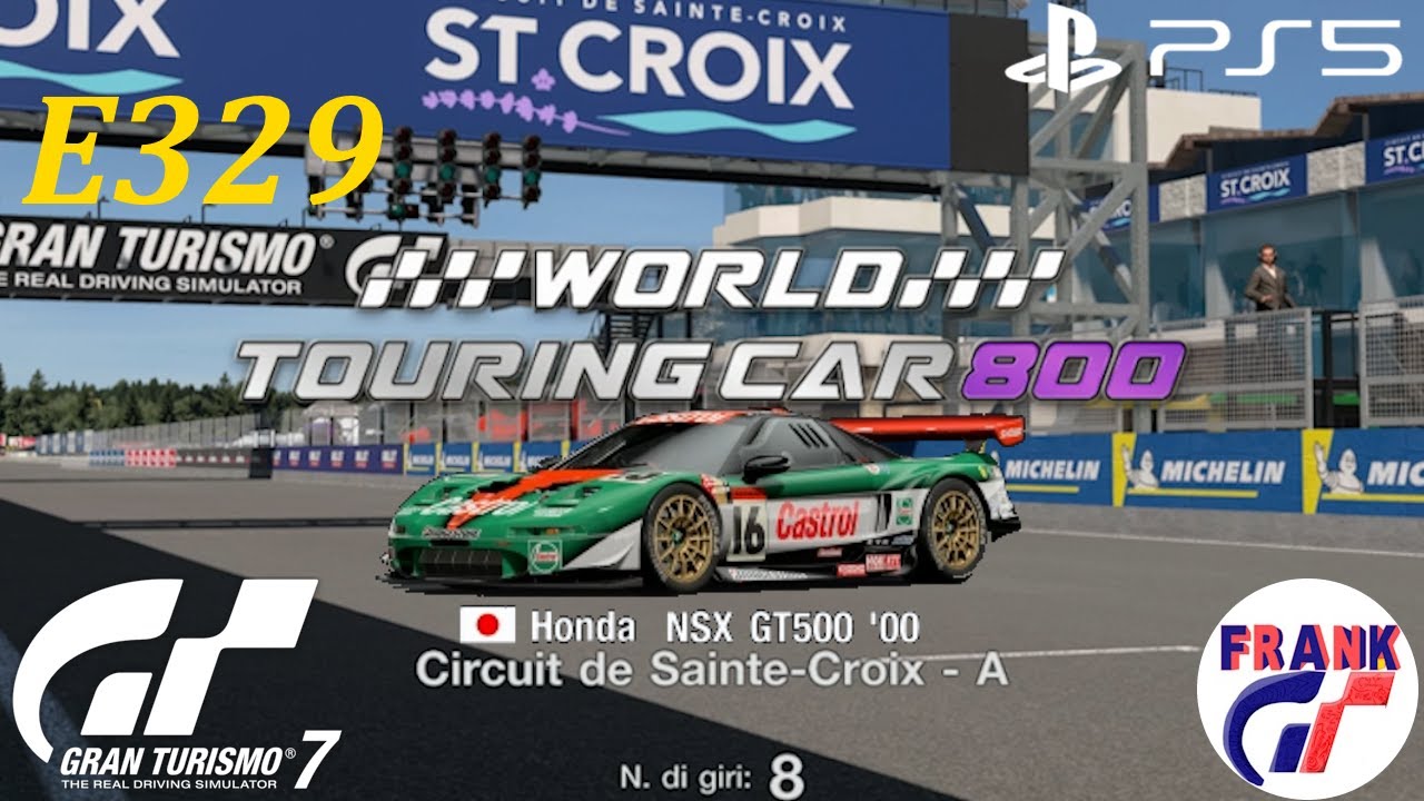 GT7 (PS5) E329 | WORLD TOURING CAR 800 | CIRCUIT DE SAINTE CROIX 8 LAPS | HONDA NSX GT500 '00