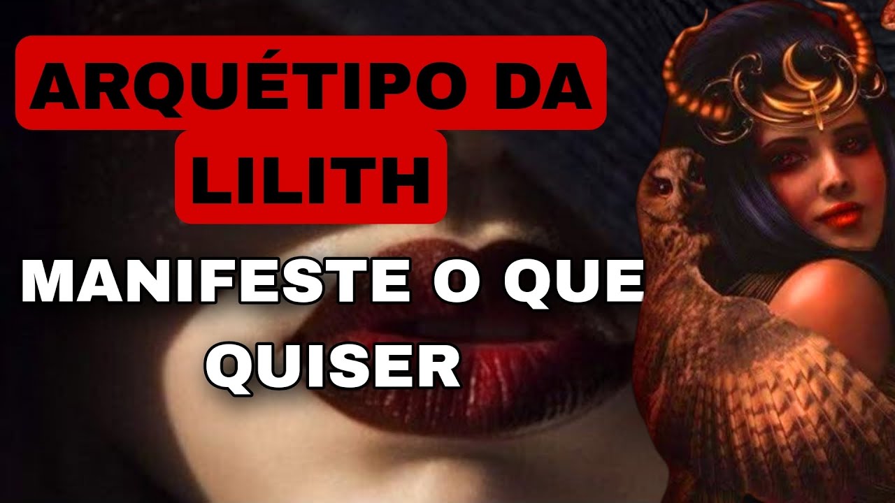 Arqu&eacute;tipo Antigo da LILITH - Manifeste tudo que quiser - Empoderamento e domina&ccedil;&atilde;o, Beleza e Sedu&ccedil;&atilde;o