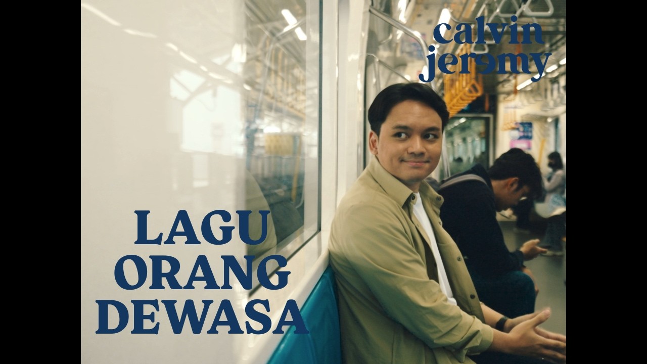 Calvin Jeremy - Lagu Orang Dewasa (Official Music Video)